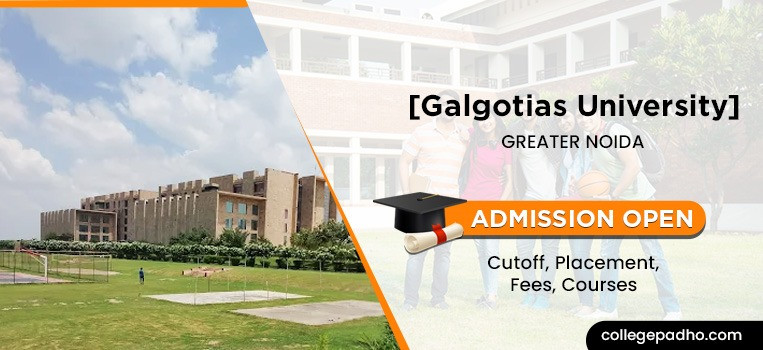 Galgotias University, Greater Noida, Admission 2025, Cutoff, Placement, Fees, Courses