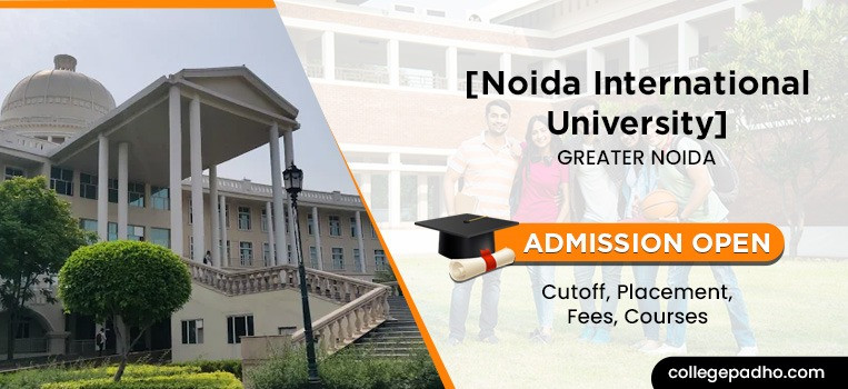 Noida International University, Admission 2025, Cutoff, Placement, Fees, Courses