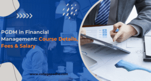 PGDM in Financial Management: Course Details, Fees & Salary