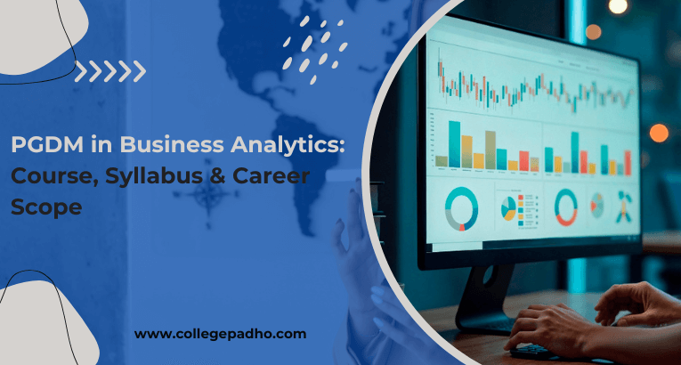 PGDM in Business Analytics: Course, Syllabus & Career Scope