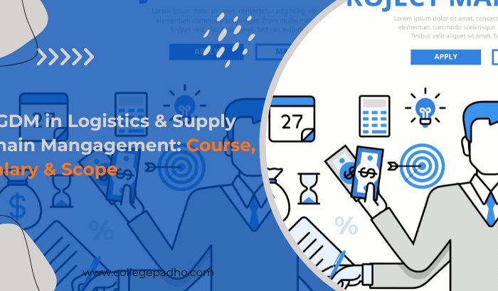 PGDM in Logistics & Supply Chain Mangagement: Course, Salary & Scope