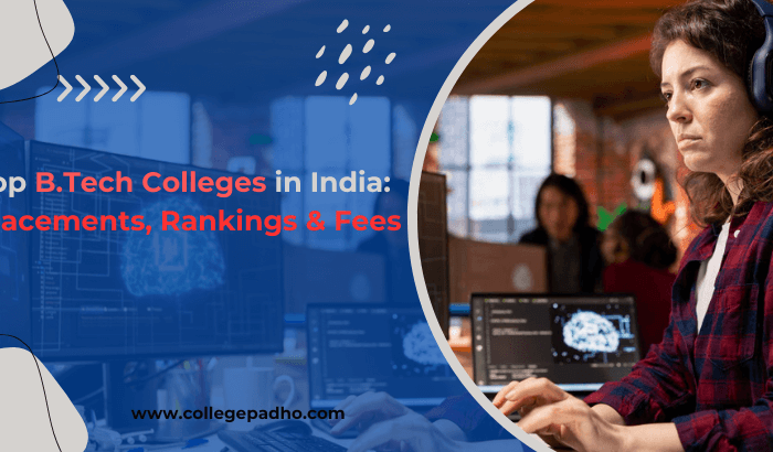 Top B.Tech Colleges in India 2026: Placements, Rankings & Fees