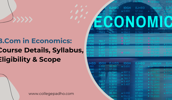 BCom in Economics: Course Details, Syllabus, Eligibility & Scope