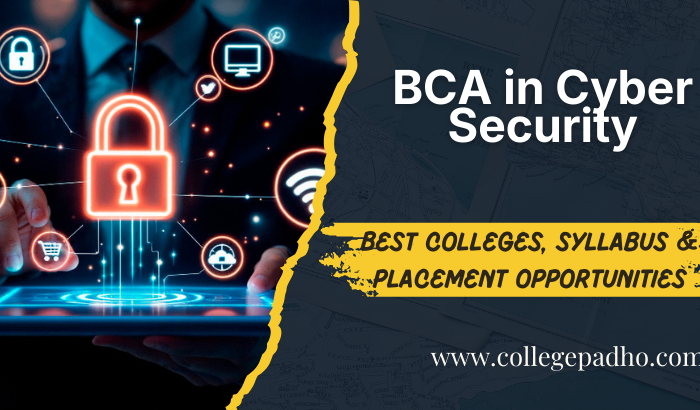 BCA in Cyber Security: Colleges, Syllabus & Placement Opportunities