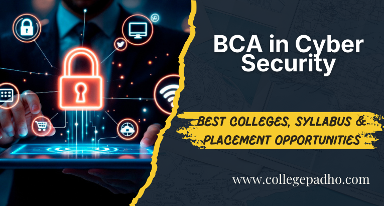 BCA in Cyber Security: Colleges, Syllabus & Placement Opportunities