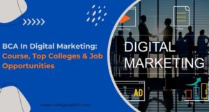 BCA In Digital Marketing: Course, Top Colleges & Job Opportunities