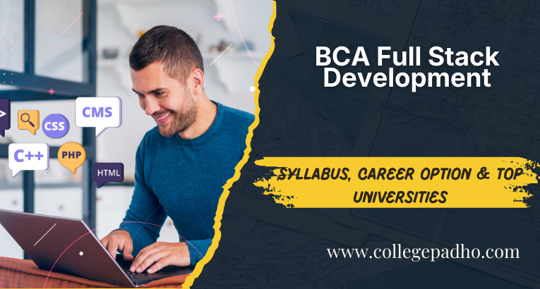 BCA Full Stack Development: Syllabus, Career Option & Top Universities