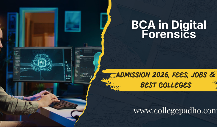 BCA in Digital Forensics: Admission 2026, Fees, Jobs & Best Colleges