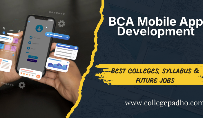 BCA Mobile App Development: Best Colleges, Syllabus & Future Jobs