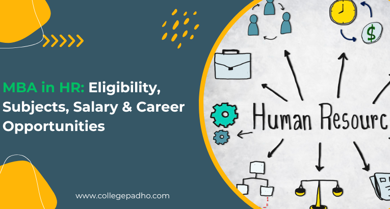 MBA in HR: Eligibility, Subjects, Salary & Career Opportunities