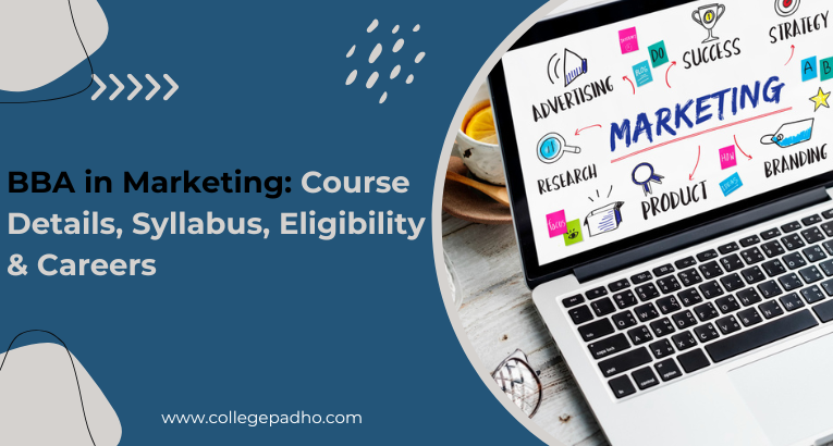 BBA in Marketing: Course Details, Syllabus, Eligibility & Careers