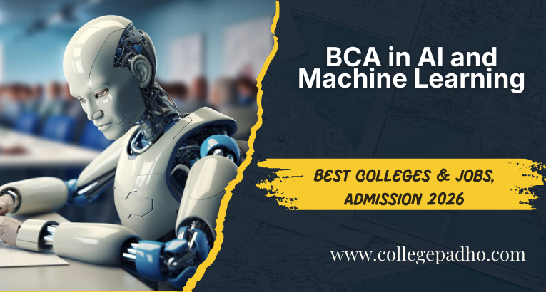 BCA In AI & Machine Learning: Best Colleges & Jobs, Admission 2026