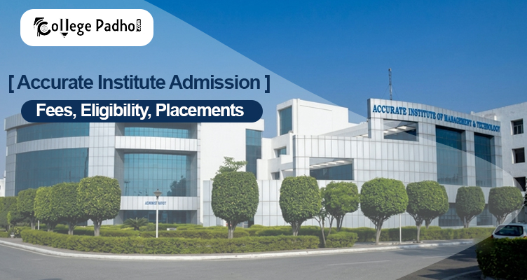 Accurate Institute Admission 2026 (Open): Fees, Eligiblity, Placements