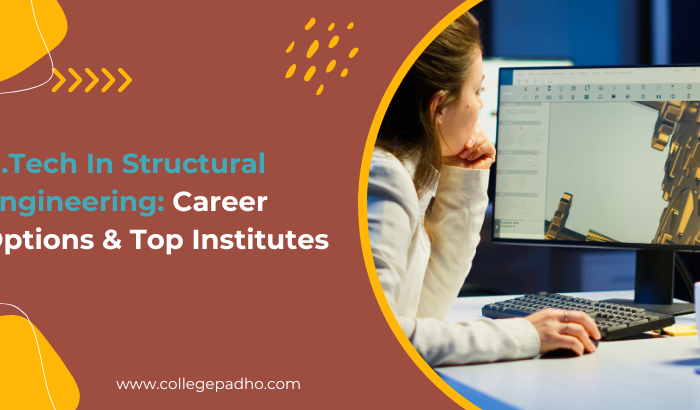 B.Tech In Structural Engineering: Career Options & Top Institutes