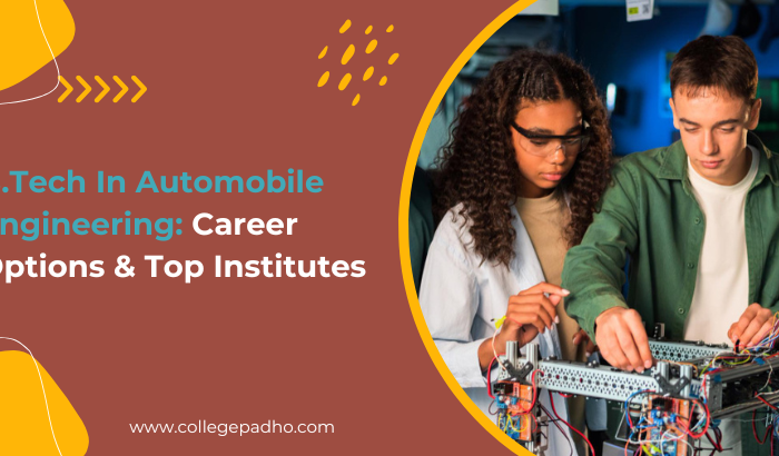 B.Tech In Automobile Engineering: Career Options & Top Institutes