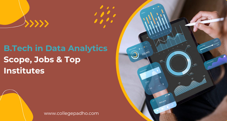 B.Tech in Data Analytics: Scope, Jobs & Top Institutes
