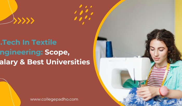 B.Tech In Textile Engineering: Scope, Salary & Best Universities