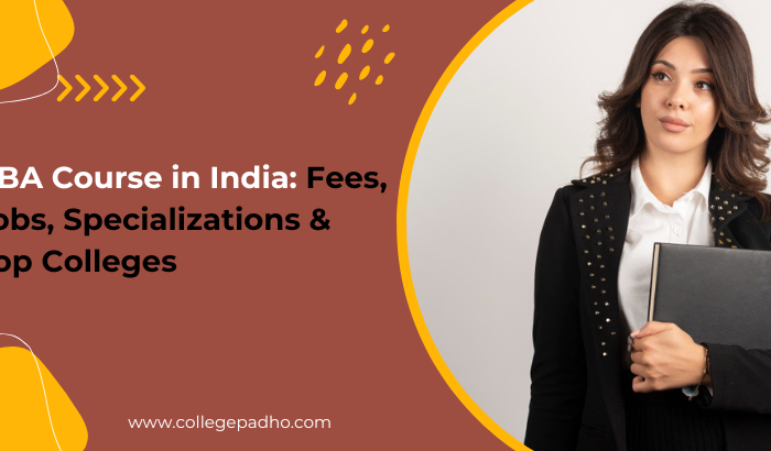 BBA Course in India: Fees, Jobs, Specializations & Top Colleges