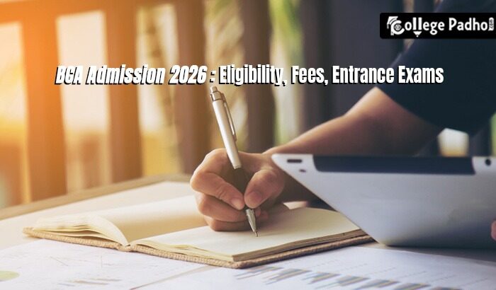 BCA Admission 2026: Eligibility, Fees, Entrance Exams
