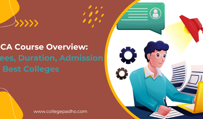 Complete BCA Course Overview: Fees, Duration, Admission & Best Colleges