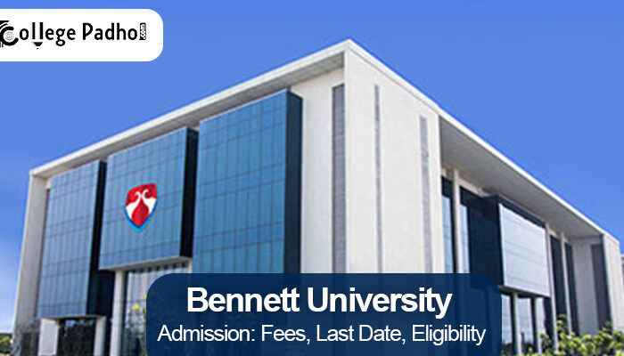 Bennett University Admission 2026 (Open): Fees, Last Date, Eligibility