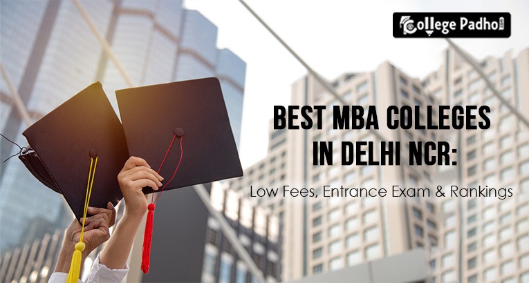 Top MBA Colleges in Delhi NCR: Fees, Ranking & Placements
