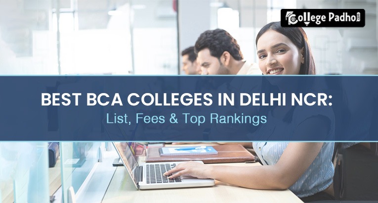 Best BCA Colleges in Delhi NCR: List, Fees & Top Rankings