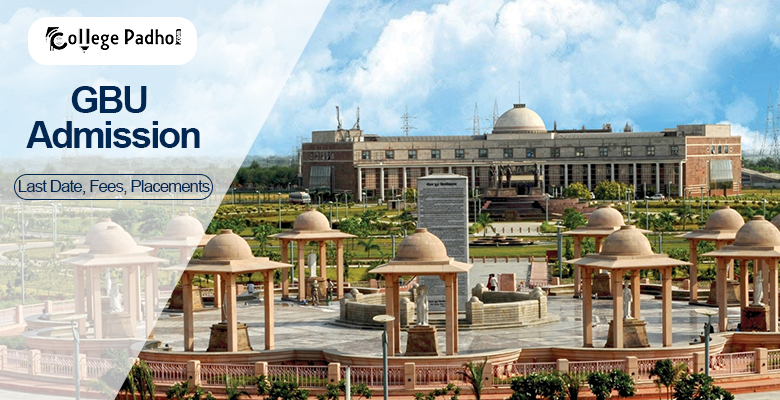 GBU Admission 2026 (Open): Last Date, Fees, Placements