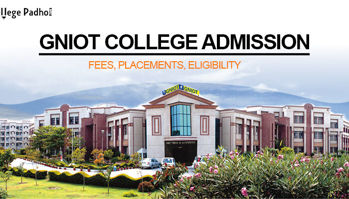 GNIOT College Admission 2026: Fees, Placements, Eligibility