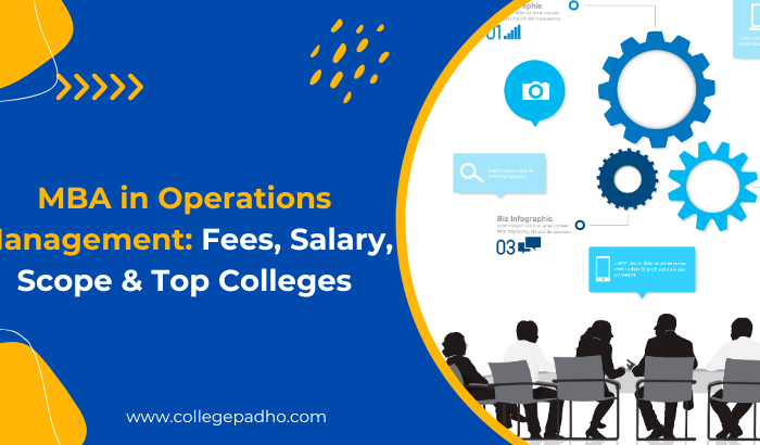 MBA in Operations Management: Fees, Salary, Scope & Top Colleges