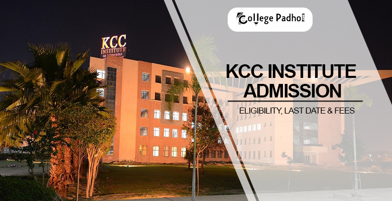KCC Institute Admission 2026: Eligibility, Last Date & Fees