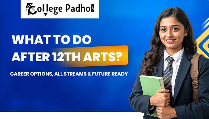What to Do After 12th Arts? Explore Best Courses for Your Future